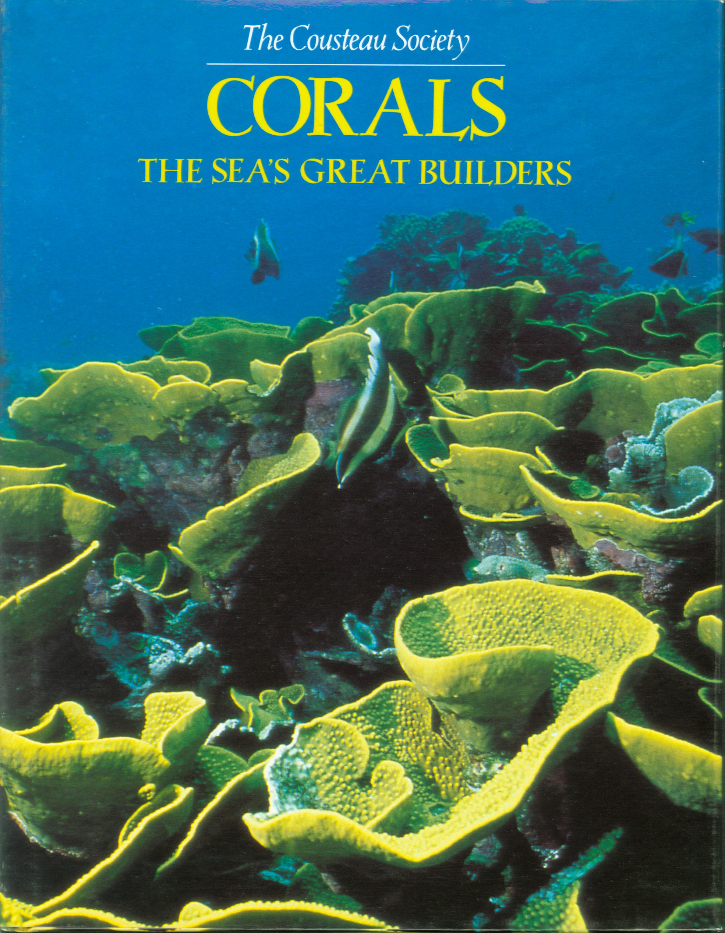 CORALS: the sea's great builders.